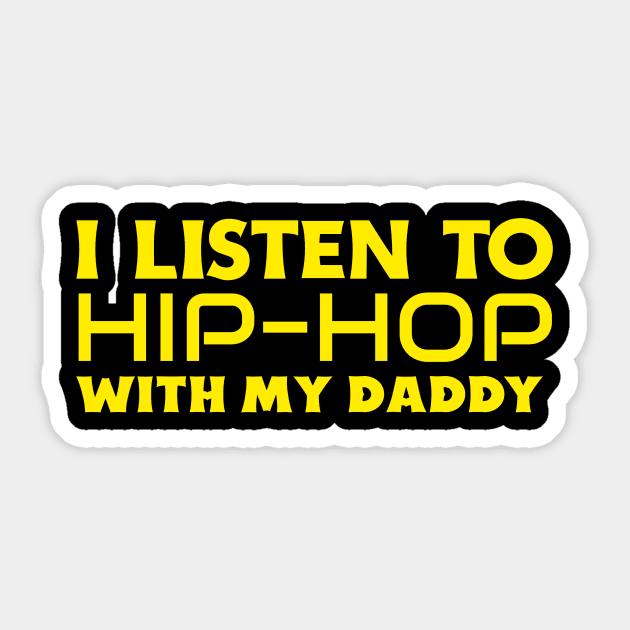 I Listen To Hip Hop With My Daddy Sticker by KidsKingdom